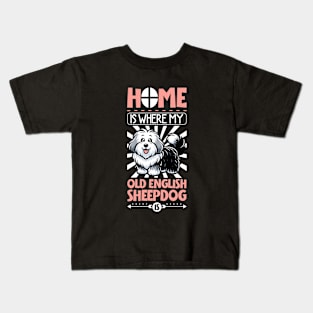 Home is with my Old English Sheepdog Kids T-Shirt